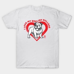 I Love My English Bulldog - I Love my dog - Friendly dog T-Shirt